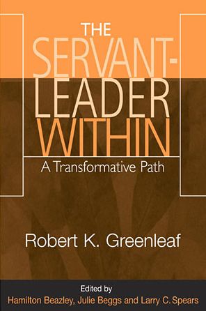 The Servant Leader Within: A Transformative Path