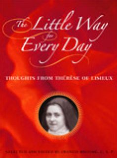 The Little Way for Every Day: Thoughts from Therese of Lisieux