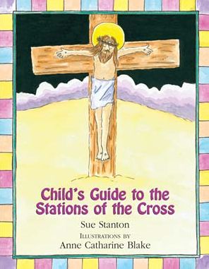 Child's Guide to the Stations of the Cross