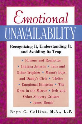 Emotional Unavailability: Recognizing It, Understanding It, and Avoiding Its Trap