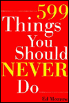 599 Things You Should Never Do