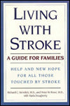 Living with Stroke: A Guide for Families - Help and Hope for All Those Touched by Stroke