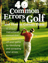 Forty Common Errors in Golf and How to Correct Them