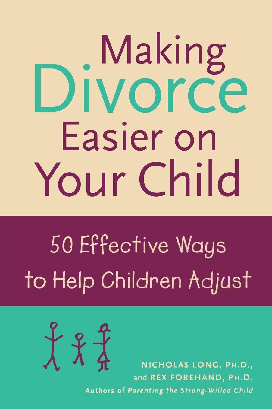 Making Divorce Easier on Your Child: 50 Effective Ways to Help Children Adjust