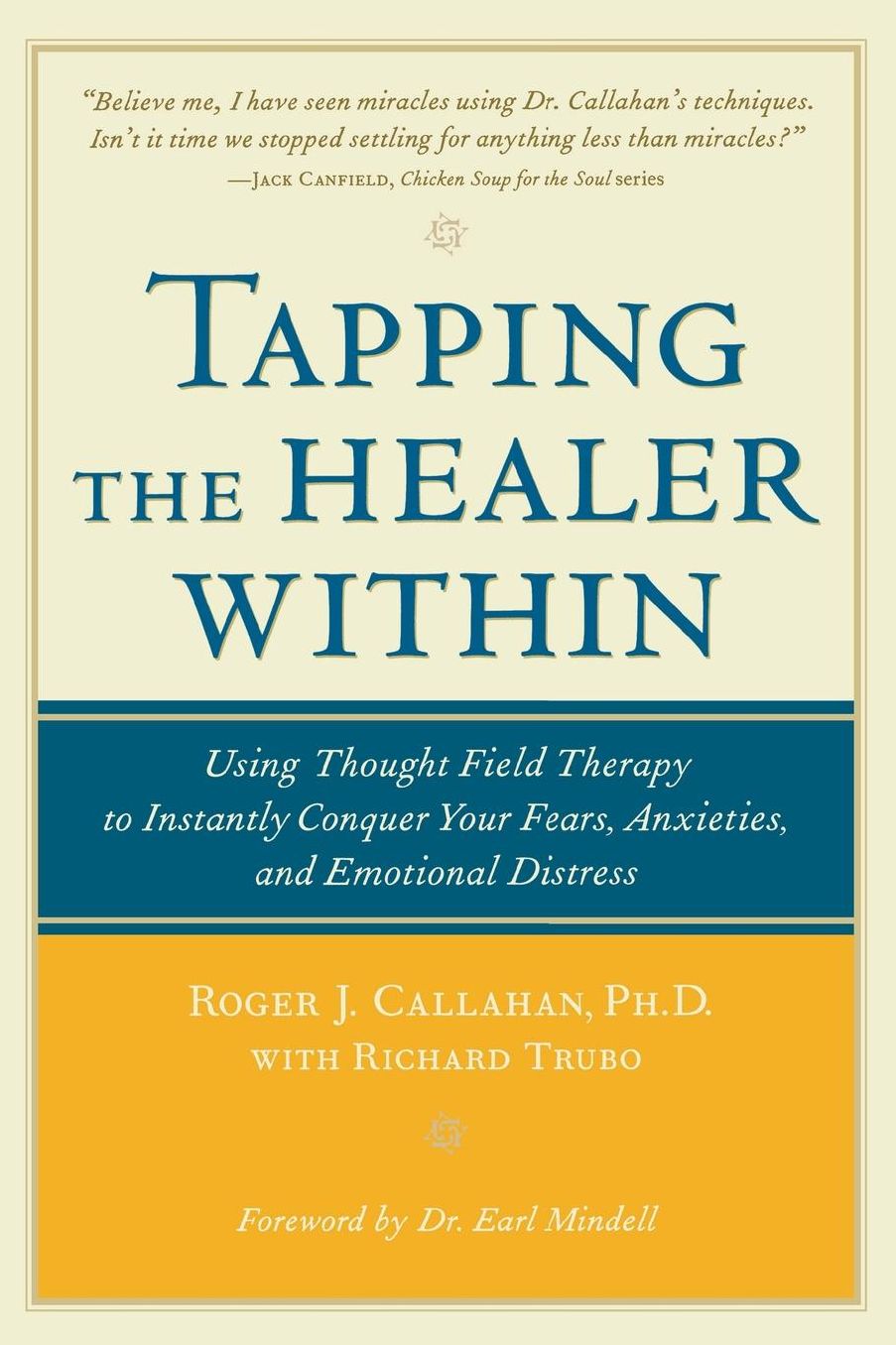 Tapping the Healer within : Using Thought-Field Therapy to Instantly Conquer Your Fears, Anxieties, and Emotional Distress