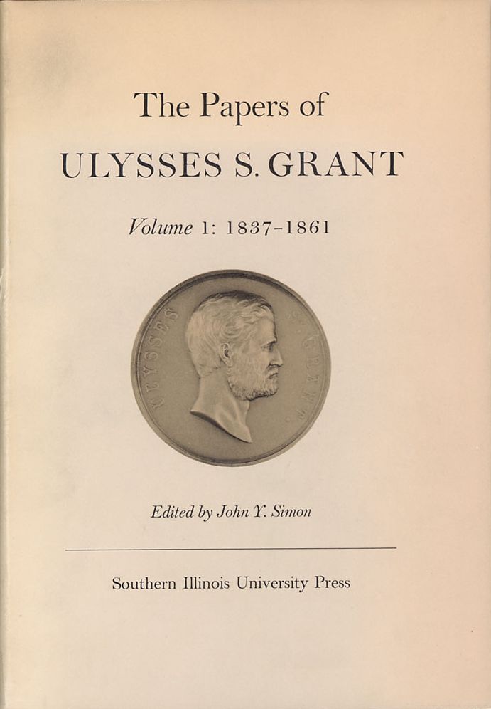 The Papers of Ulysses S. Grant: 1837-1861