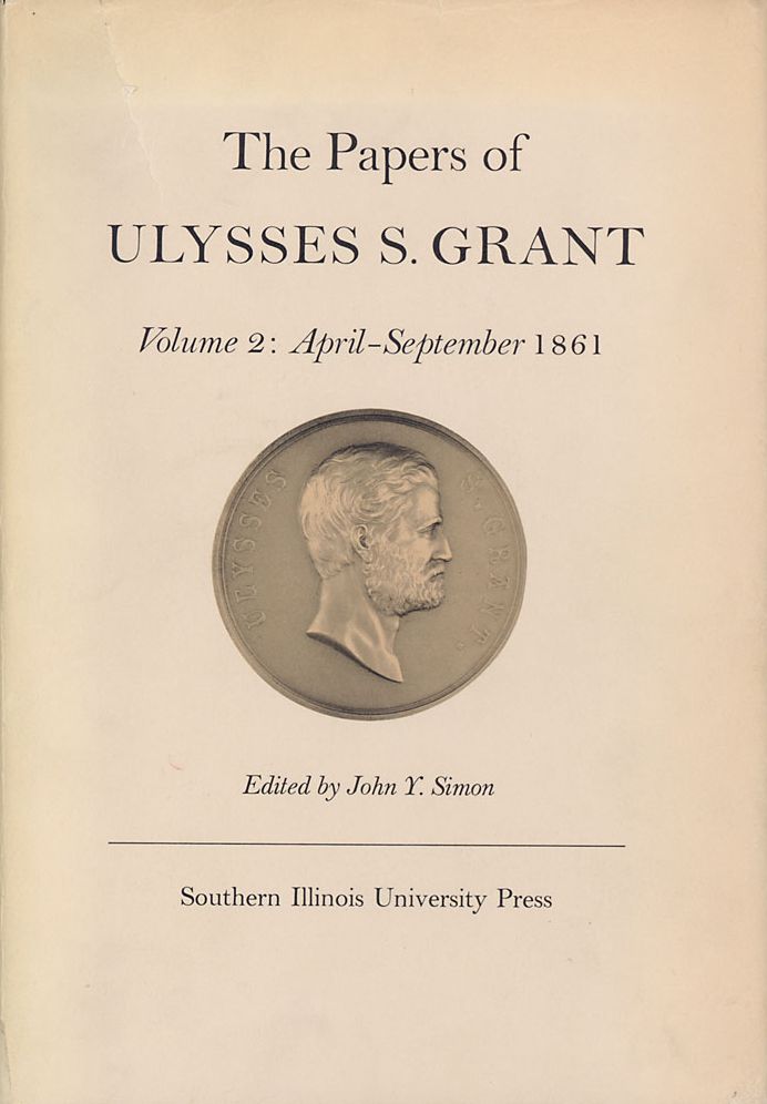 The Papers of Ulysses S. Grant: April to September, 1861