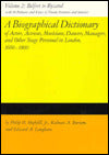 Biographical Dictionary of Actors, Actresses, Musicians, Dancers, Managers, and Other Stage Personnel in London, 1660-1800: Volume 2: Belfort to Byzand