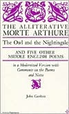 The Alliterative Morte Arthure, the Owl and the Nightingale, and Five Other Middle English Poems: In a Modernized Version with Comments on the Poems and Notes