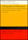 A Biographical Dictionary of Actors, Actresses, Musicians, Dancers, Managers and Other Stage Personnel in London, 1660-1800: Cabanel to Cory