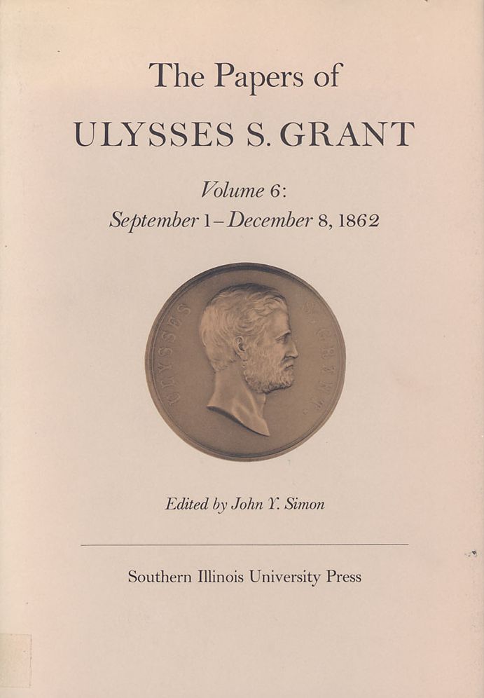 The Papers of Ulysses S. Grant: September 1 to December 8, 1862