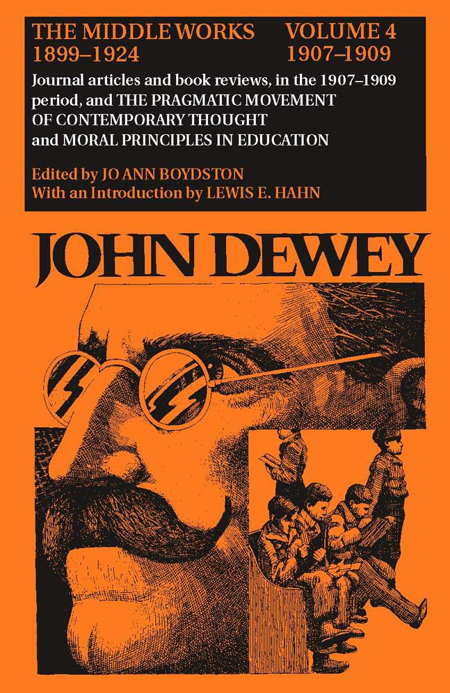 The Middle Works of John Dewey, 1899 - 1924: 1907-1909: Essays on Pragmatism and Truth