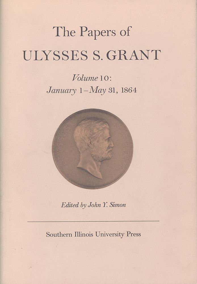 The Papers of Ulysses S. Grant: January 1 - May 31, 1864
