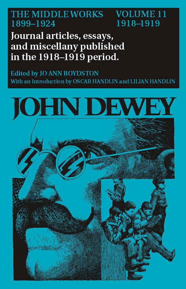 The Middle Works of John Dewey, 1899 - 1924: 1918-1919, Essays on China, Japan, and the War