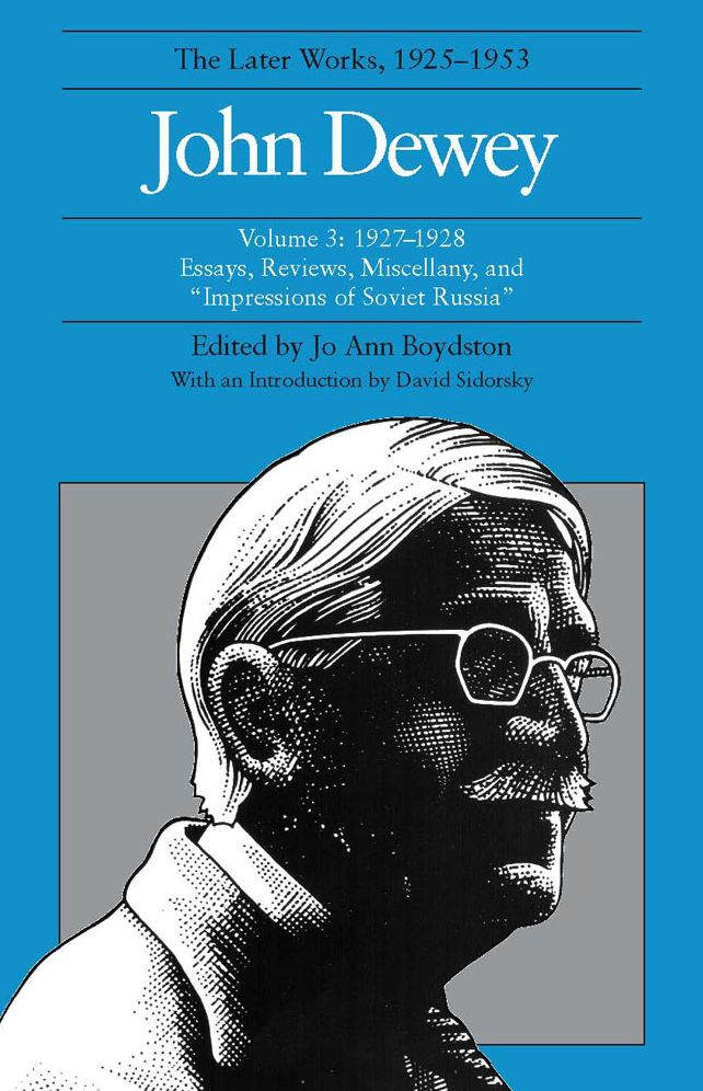 The Collected Works of John Dewey 1927-1928: Essays, Reviews, Miscellany, and "Impressions of Soviet Russia"