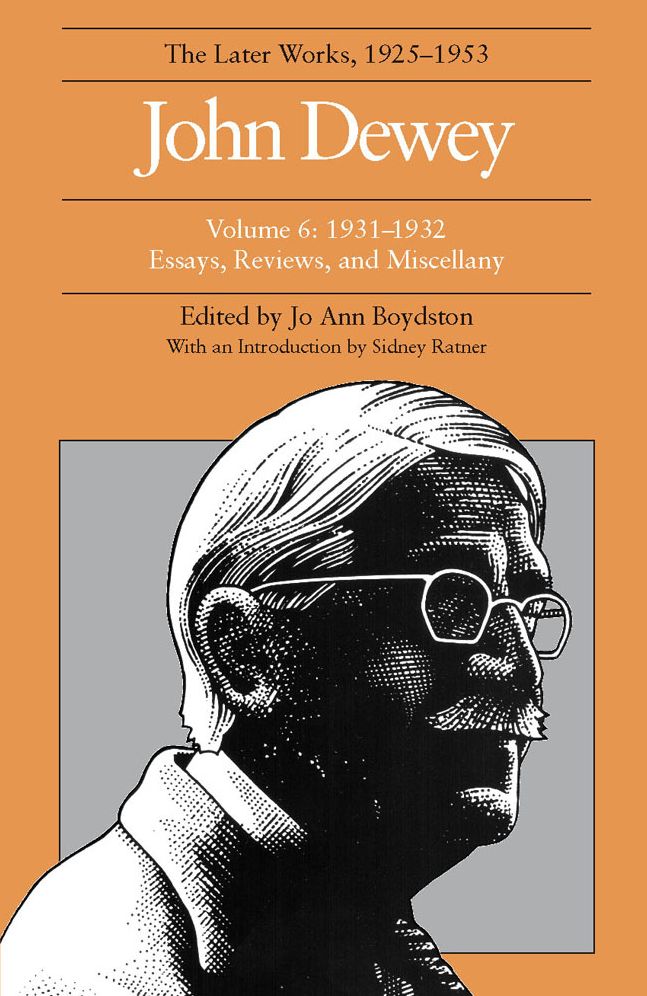 Later Works of John Dewey, 1925-1953: 1931-1932: Essays, Reviews, and Miscellany