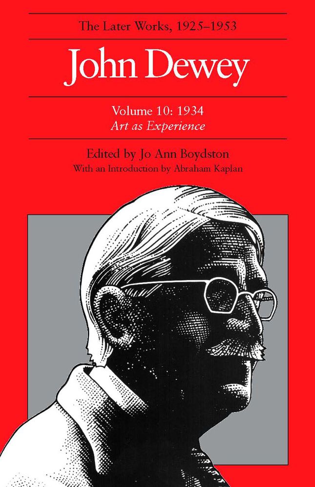 The Later Works of John Dewey 1934: Art as Experience, 1925-1953
