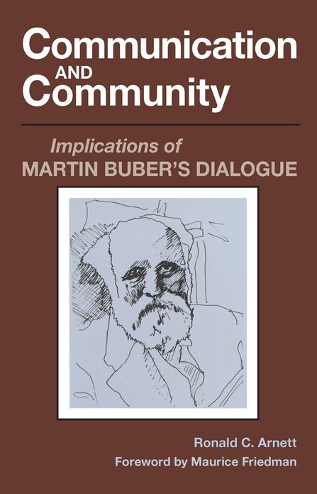 Communication and Community: Implications of Martin Buber's Dialogue