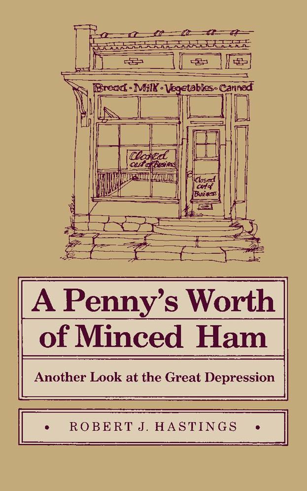 A Penny's Worth of Minced Ham: Another Look at the Great Depression