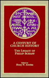 A Century of Church History: The Legacy of Philip Schaff