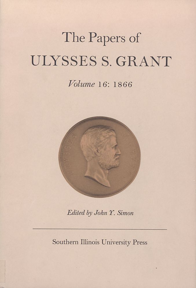 The Papers of Ulysses S. Grant: 1866