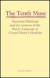 The Tenth Muse: Victorian Philology and the Genesis of the Poetic Language of Gerard Manley Hopkins