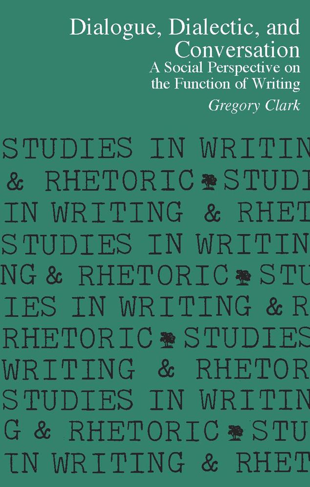 Dialogue, Dialectic, and Conversation: A Social Perspective on the Function of Writing