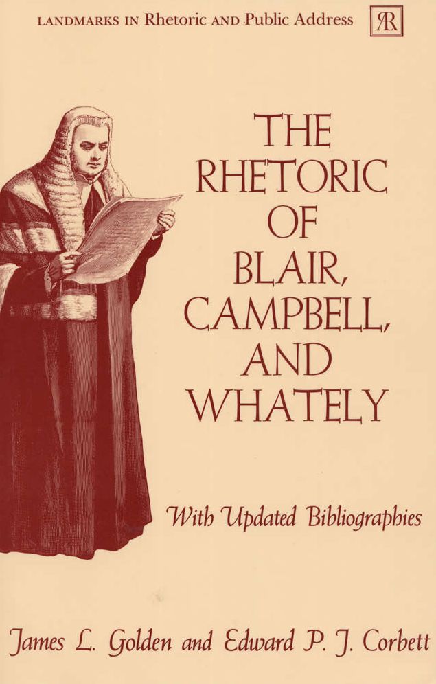 The Rhetoric of Blair, Campbell, and Whately: With Updated Bibliographies