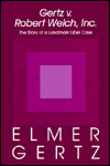 Gertz V. Robert Welch, Inc.: The Story of a Landmark Libel Case