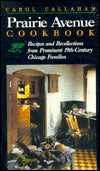 Prairie Avenue Cookbook: Recipes and Recollections from Prominent 19th-Century Chicago Families