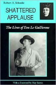 Shattered Applause: The Lives of Eva le Gallienne