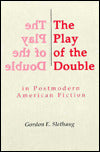 Play of the Double in Postmodern American Fiction