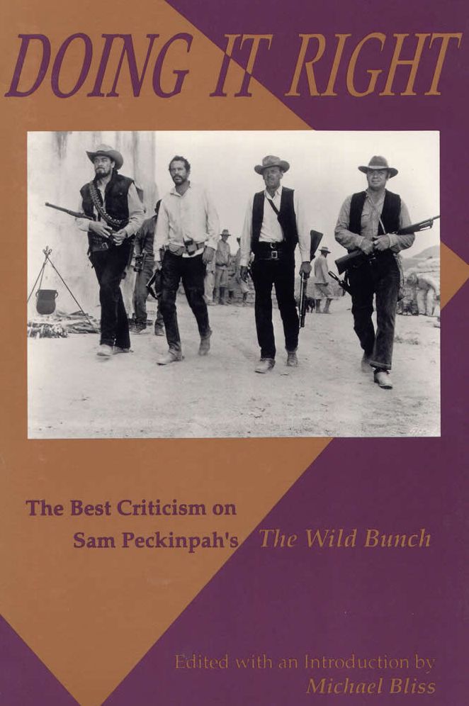 Doing It Right: The Best Criticism on Sam Peckinpah's the Wild Bunch
