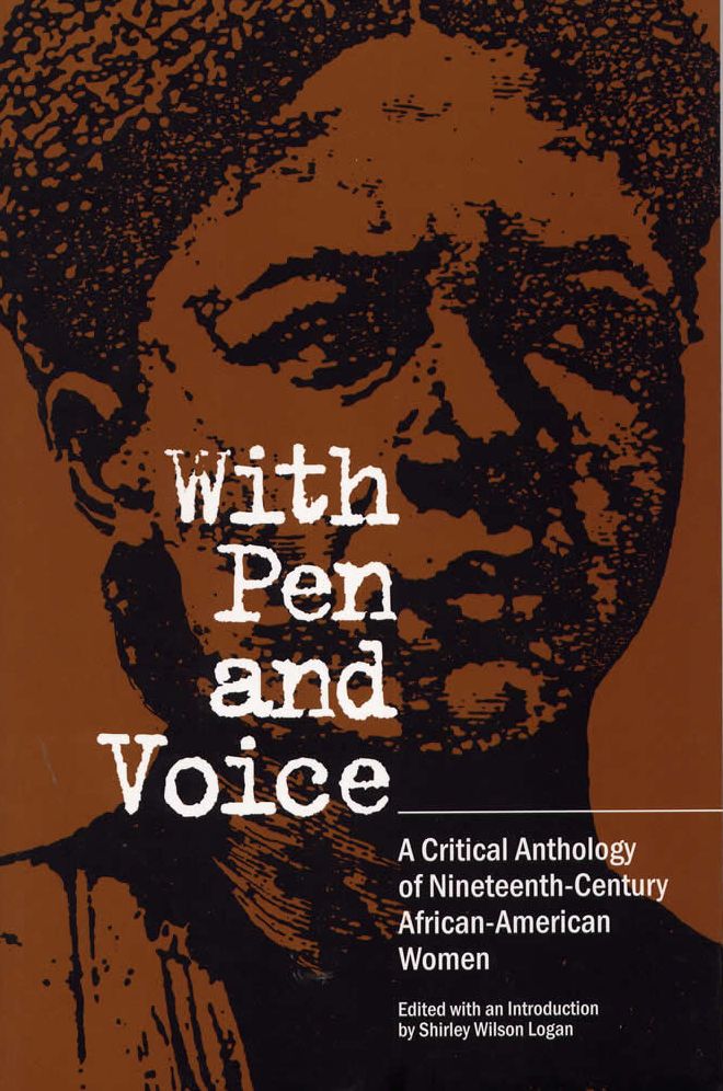 With Pen and Voice; A Critical Anthology of Nineteenth-Century African-American Women