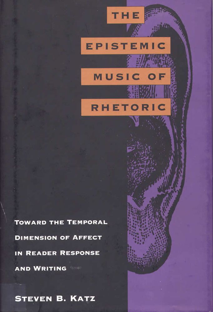 The Epistemic Music of Rhetoric: Toward the Temporal Dimension of Affect in Reader Response and Writing