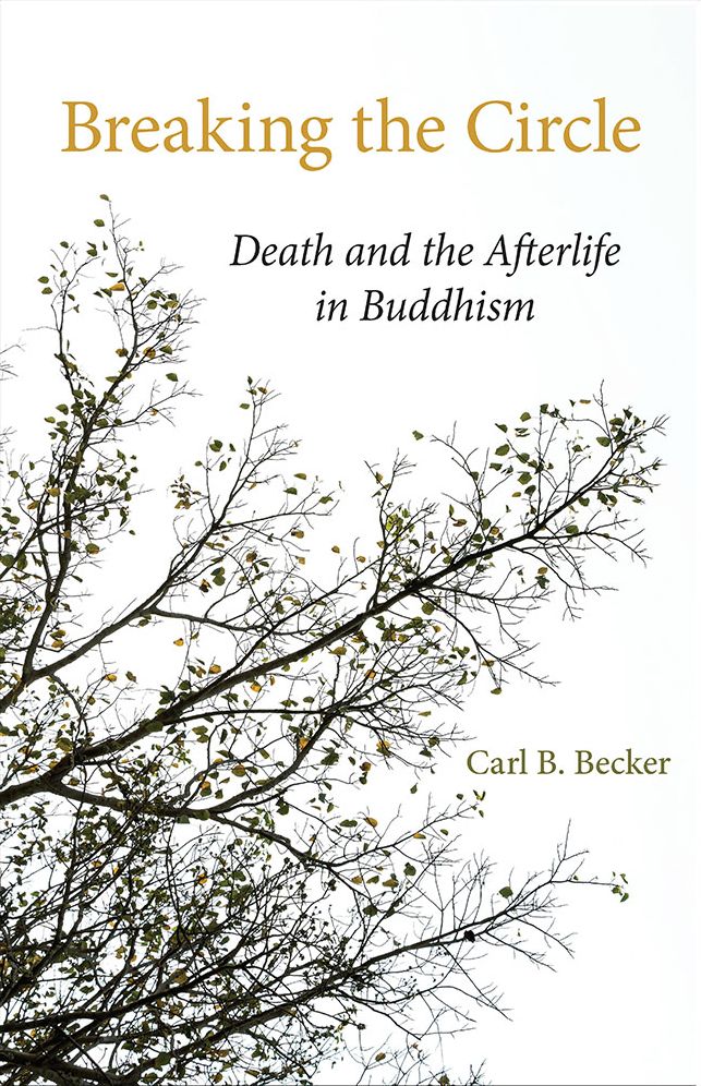 Breaking the Circle: Death and the Afterlife in Buddhism