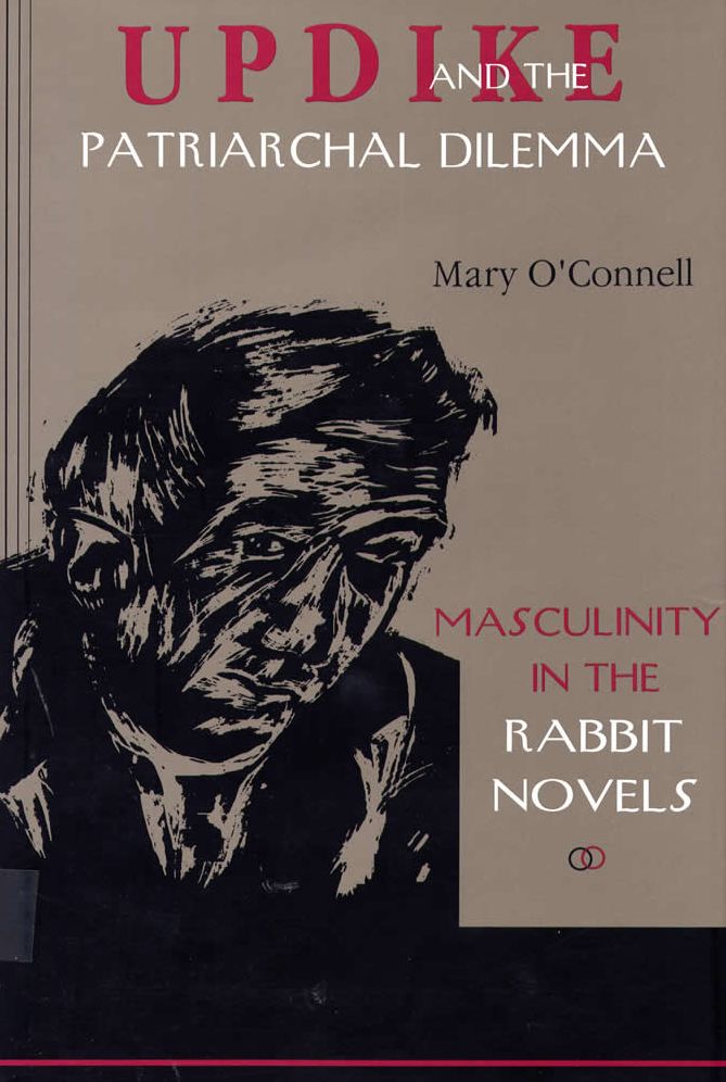 Updike and the Patriachal Dilemma: Masculinity in the Rabbit Novels