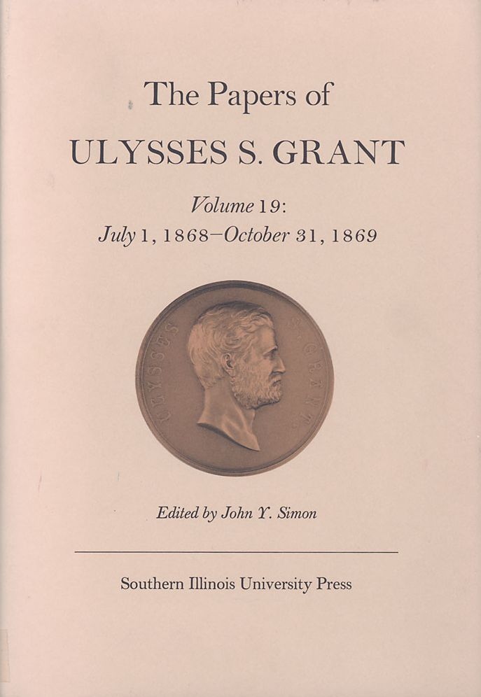 The Papers of Ulysses S. Grant: July 1, 1868 - October 31, 1869