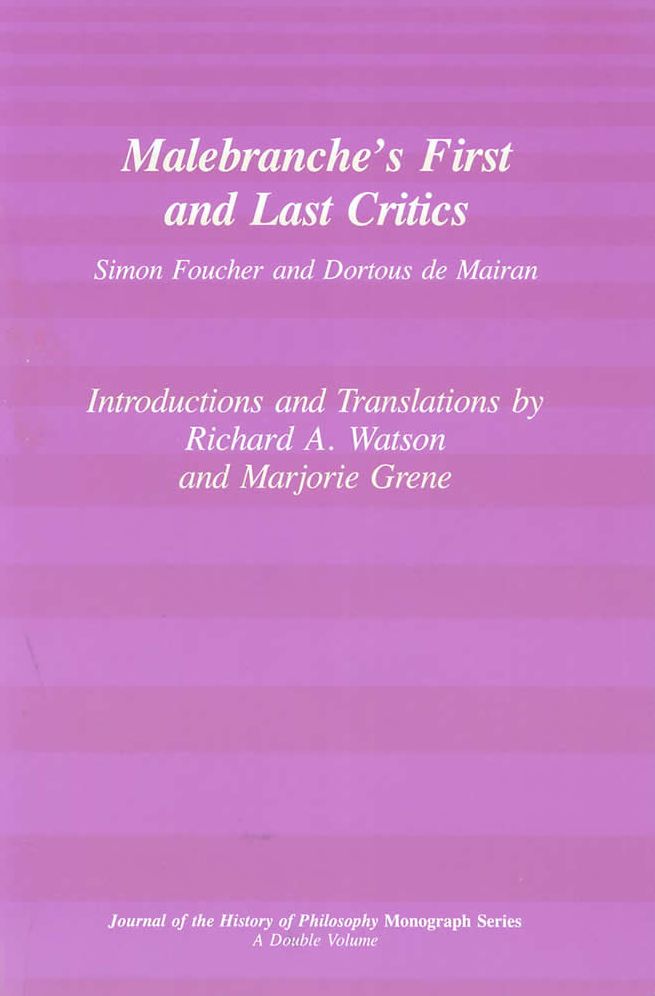 Malebranche's First and Last Critics: Simon Foucher and Dortous de Mairan