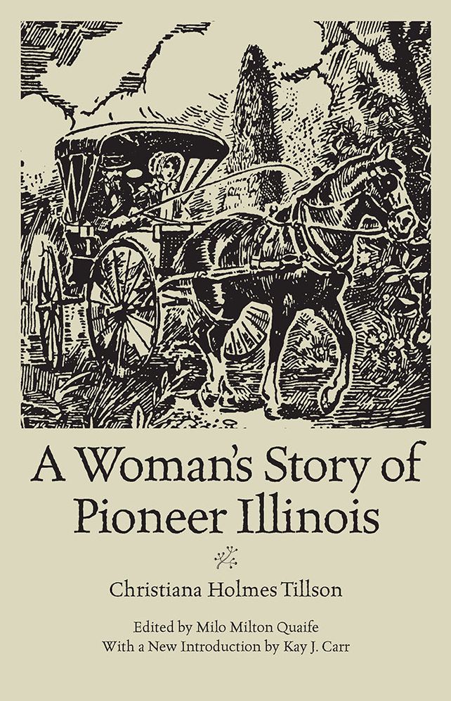 A Woman's Story of Pioneer Illinois