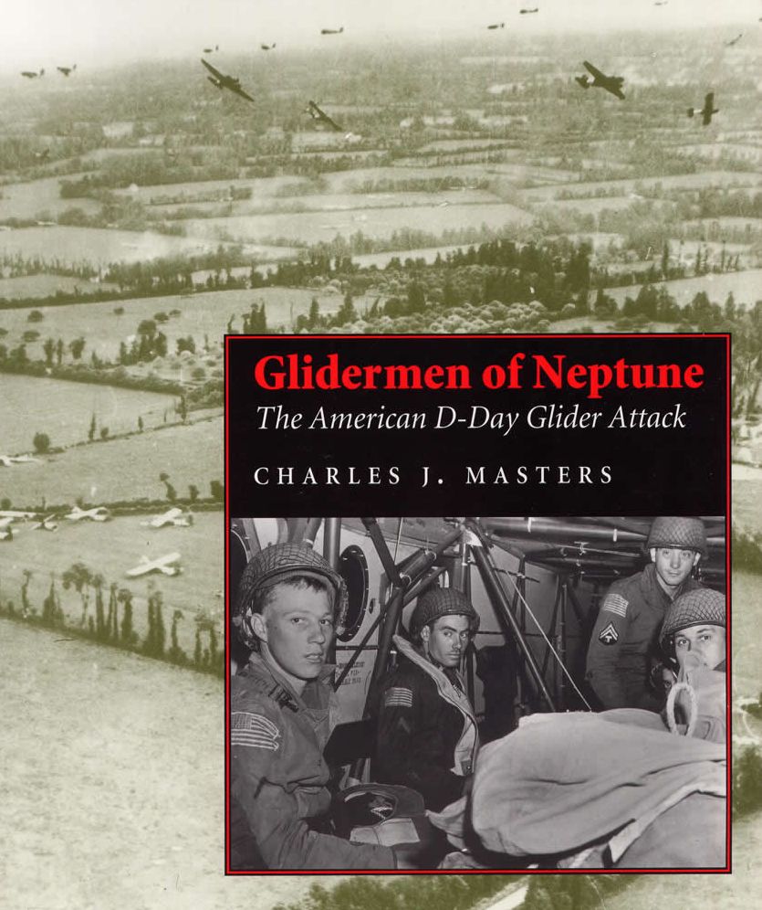 Glidermen of Neptune; The American D-Day Glider Attack