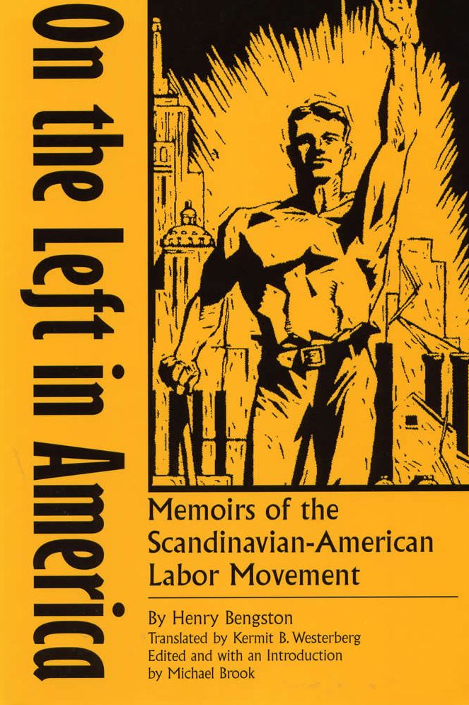 On the Left in America: Memoirs of the Scandinavian-American Labor Movement