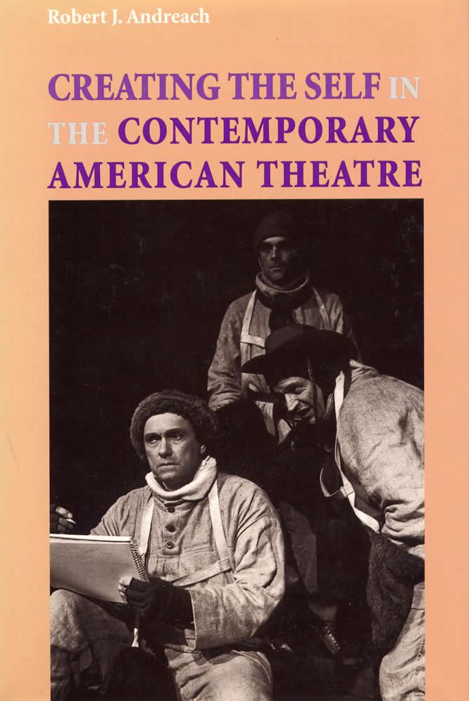 Creating The Self In Contemporary American Theatre
