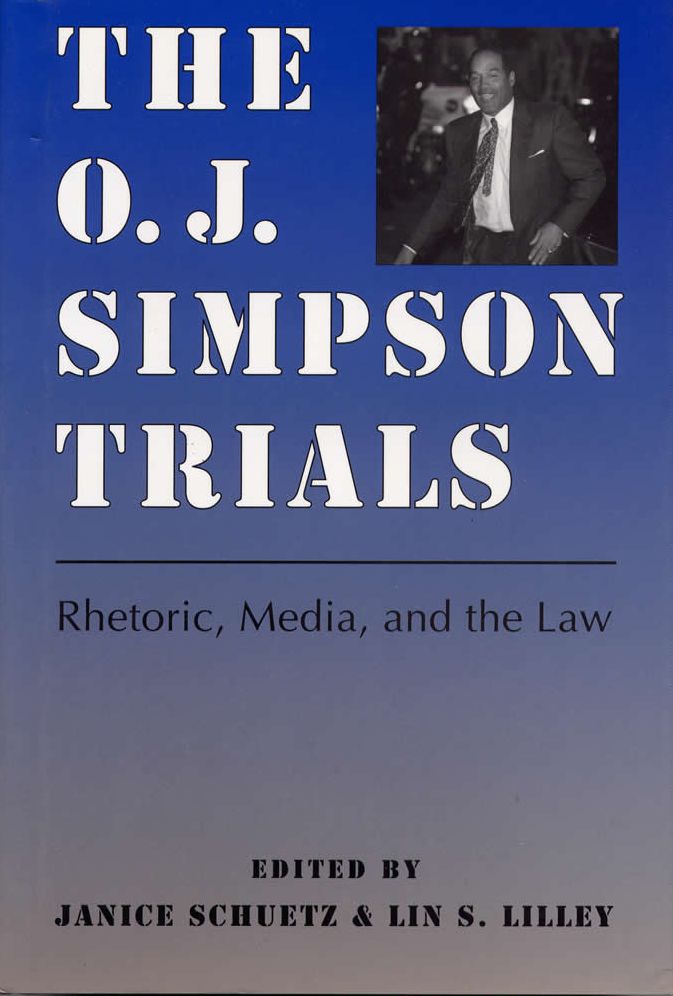The O. J. Simpson Trials: Rhetoric, Media and the Law