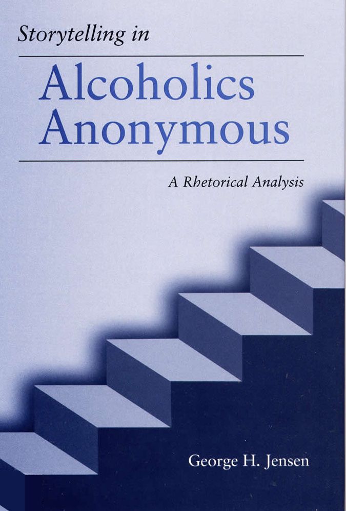 Storytelling in Alcoholics Anonymous: A Rhetorical Analysis