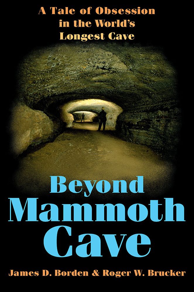 Beyond Mammoth Cave: A Tale of Obsession in the World's Largest Cave
