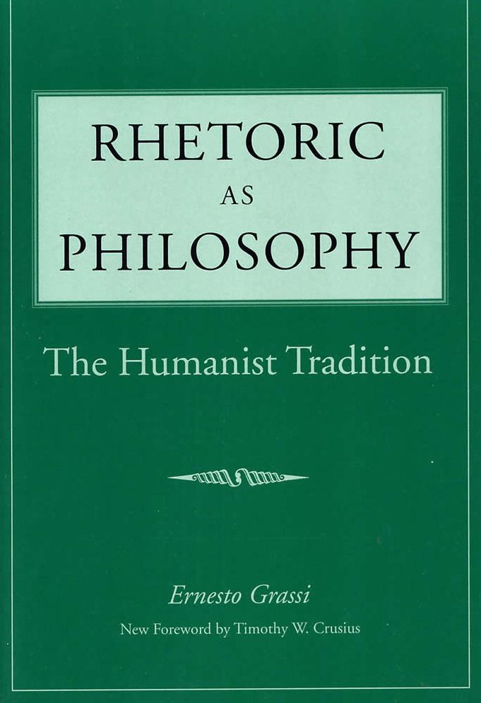 Rhetoric as Philosophy: The Humanist Tradition