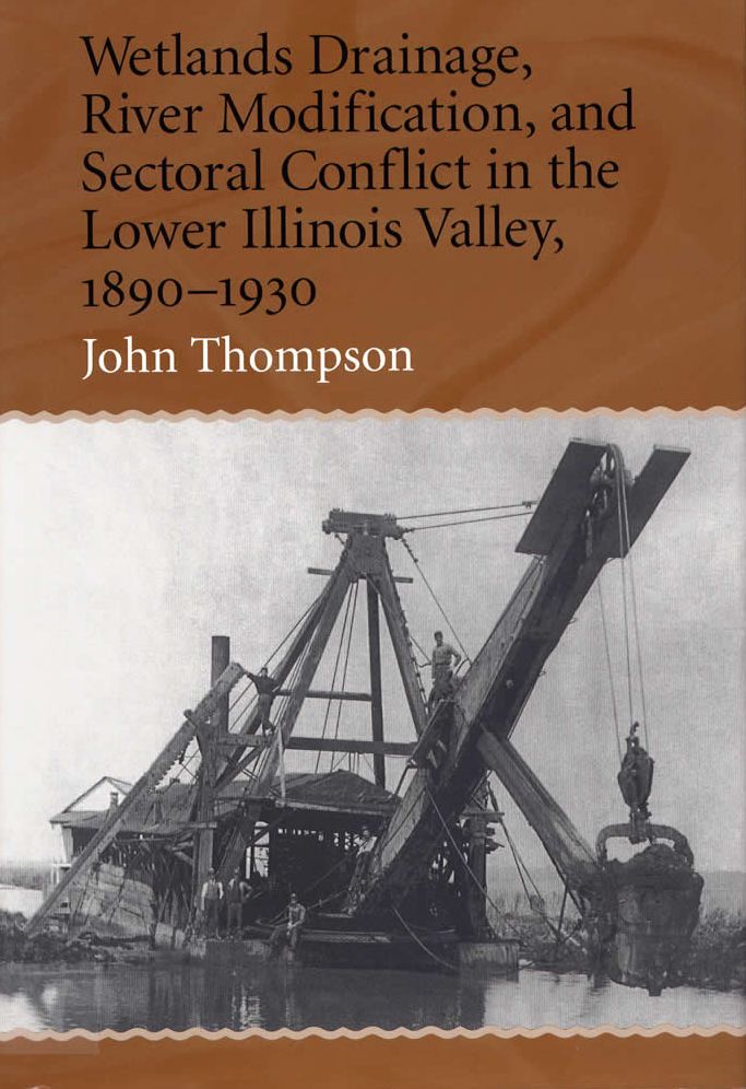 Wetlands Drainage, River Modification, and Sectoral Conflict in the Lower Illinois Valley, 1890-1930