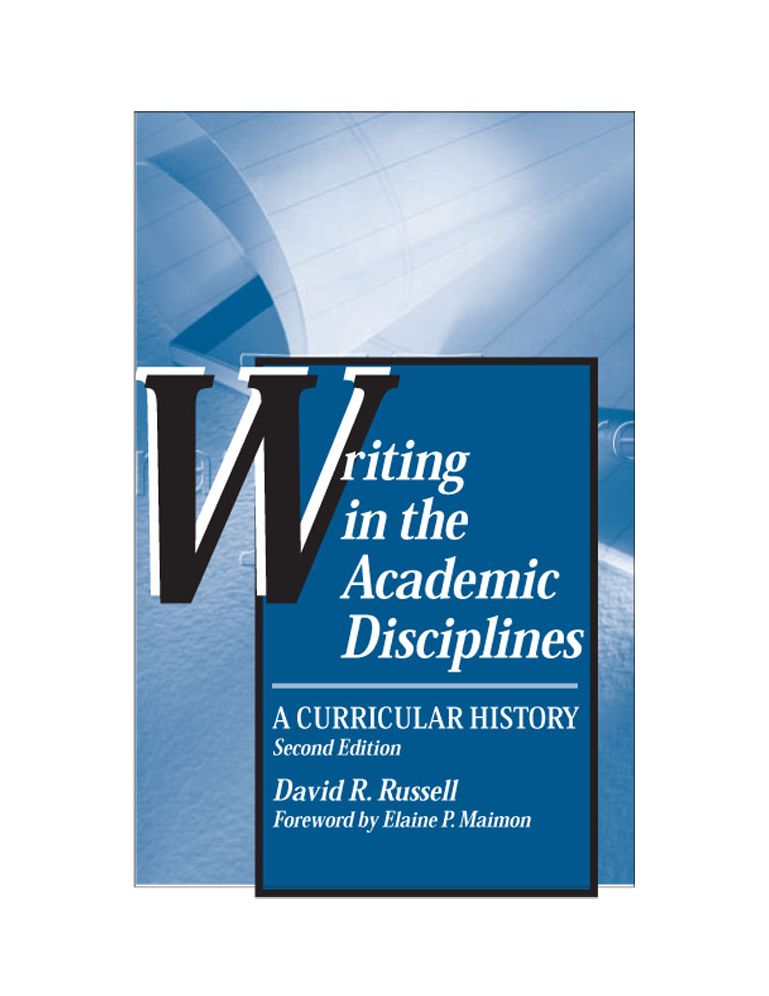 Writing in the Academic Disciplines: A Curricular History