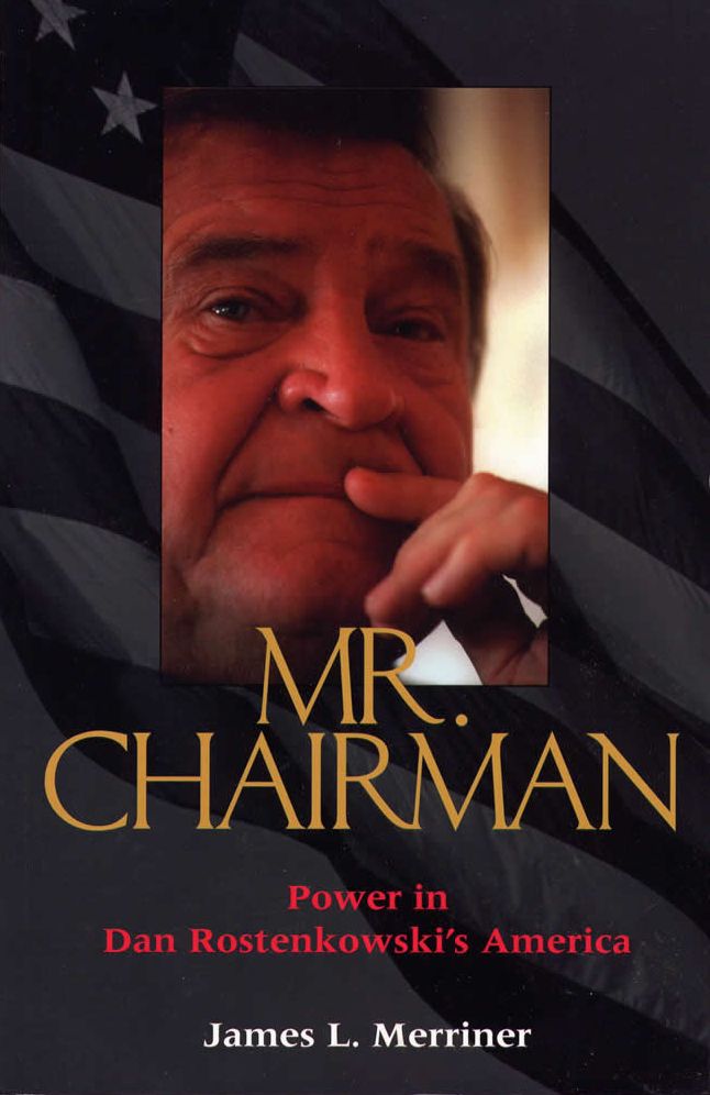 Mr. Chairman: Power in Dan Rostenkowski's America